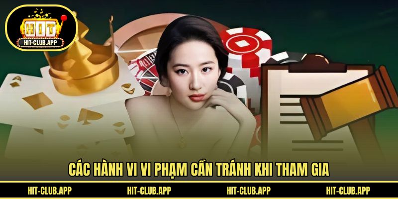Những việc cấm thực hiện khi tham gia 