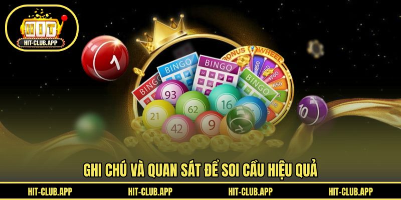 Ghi chú và quan sát để soi cầu hiệu quả