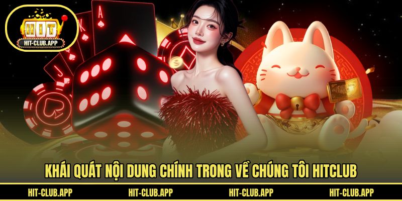 Khái quát nội dung chính trong về chúng tôi HITCLUB