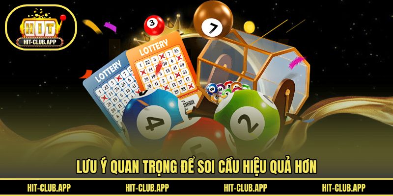 Lưu ý quan trọng để soi cầu hiệu quả hơn