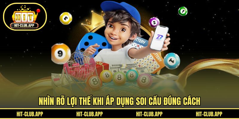 Nhìn rõ lợi thế khi áp dụng soi cầu đúng cách