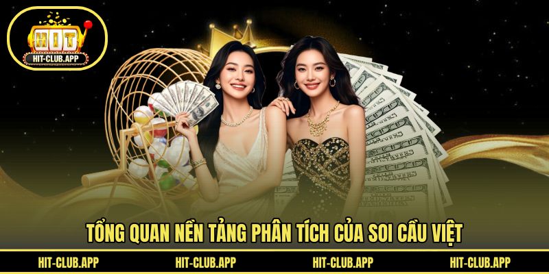 Tổng quan nền tảng phân tích của soi cầu việt