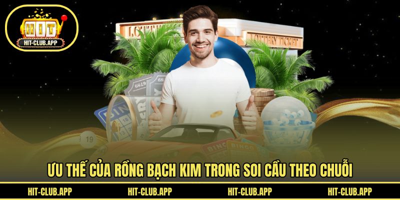 Ưu thế của rồng bạch kim trong soi cầu theo chuỗi